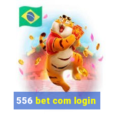 556 bet com login